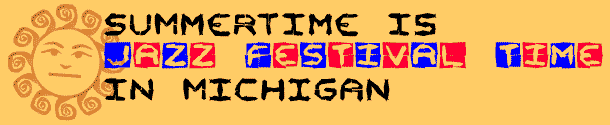 Summertime is Jazz Festival Time in Michigan